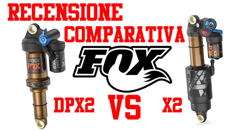 FOX DPX2 FOX X2 recensione comparativa quale comprare